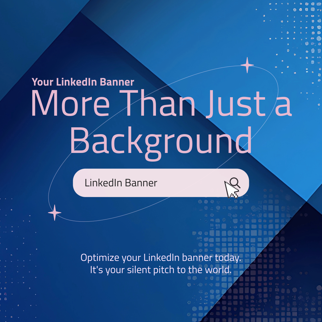 Your LinkedIn Banner: More Than Just a Background